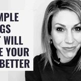 6 Simple Ways to Make Your Life Better