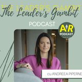 The Leader's GAMBIT | Interviu cu Andreea PIPERNEA