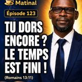 Épisode 123 – Tu dors encore ? Le temps est fini !