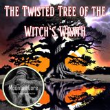 The Twisted Tree of the Witch's Wrath
