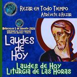 LAUDES DE HOY MIÉRCOLES 5 DE AGOSTO 2026. CAMINO NEOCATECUMENAL. LITURGIA DE LAS HORAS