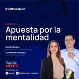 EP 4: Apuesta por la mentalidad