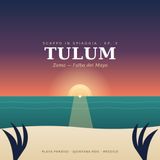 Ep. 3 · Tulum, Messico — Zama