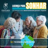 Ep. 18 - Tecendo Laços de Paz