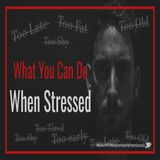 What You Can Do When Stressed | Ep. #209