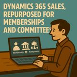 Dynamics 365 Sales Is Not CRM (It's Your Membership Hub)