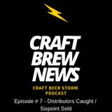 CBN # 7 - Distributors Caught / Sixpoint Sold