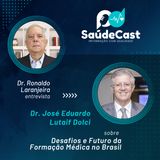 SaúdeCast #32 - Desafios e Futuro da Formação Médica no Brasil