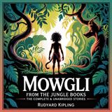 Mowgli from the Jungle Books: The Complete & Unabridged Stories | Story 9: Spring Running
