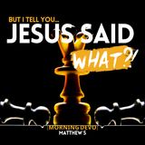 Jesus said what?! #31 [Morning Devo]