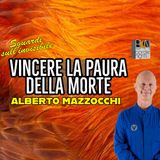 VINCERE LA PAURA DELLA MORTE - ALBERTO MAZZOCCHI - Sguardi sull'Invisibile