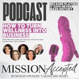 EP 306: How to Turn Wellness into Business