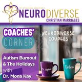 Autism Burnout & The Holidays with Dr. Mona Kay