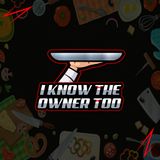 I Know The Owner Too: The Hostess Episode