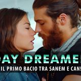 DayDreamer, Anticipazioni: Il Primo Bacio Tra Sanem E Can!