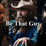 BE THAT GUY 2.0 - Powerful Motivational Speech Video