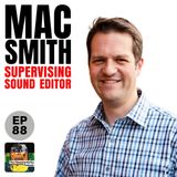 88 - Mac Smith - Supervising Sound Editor - Skywalker Sound