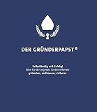 Resumen Edition Livre Audio Der Gründerpapst: Selbständig mit Erfolg! Wie Sie Ihr eigenes Unternehmen gründen, aufbauen, sichern. 2025