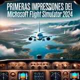 Microsoft Flight Simulator 2024 A Bush Pilot's First Impressions