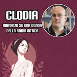 Clodia. Romanzo su una donna della Roma antica