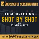 Ep 114 - Film Directing Shot by Shot with Steven D. Katz