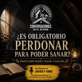 ¿Es obligatorio perdonar para poder sanar? | Javier Lopez Olmos