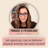 Jak ograniczyć czas na telefonie i odzyskać kontrolę nad swoim życiem? | Uzależnienie od telefonu