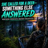 BIGFOOT ENCOUNTERS AT PRAIRIE LAKE IN MINNESOTA | HUNTER ENCOUNTERS SOMETHING STRANGE