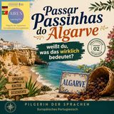 S01 EP02 – "Passar Passinhas do Algarve" – weißt du, was das wirklich bedeutet?🤔