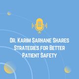 Dr. Karim Sarhane Shares Strategies for Better Patient Safety