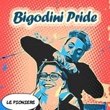 Bigodini Pride #13 - Le Pioniere