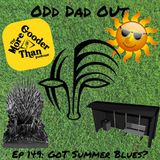 GoT Summer Blues ODO 149