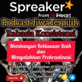 Podcast JiwaTerpilih || Rahasia Konsistensi || Membangun Kebiasaan Baik dan Mengalahkan Prokrastinasi