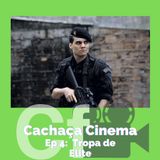 Cachaça Cinema “Tropa de Elite” / T2 - Ep4