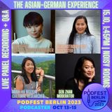 S2 | E10 - "In Progress": The Ever-Evolving Identity of Asian Germans (Live Panel, Podfest Berlin 2023)
