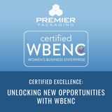 Episode 68, "Certified Excellence: Unlocking New Opportunities with WBENC"