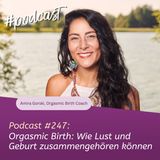 #247 - Orgasmic Birth: Wie Lust und Geburt zusammengehören können