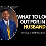 What To Look Out For In A Man | Emmanuel Iren #marriage #relationship #love #husband #couple #viral