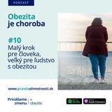 #10 Malý krok pre človeka, veľký pre ľudstvo s obezitou (www.pravdaohmotnosti.sk)