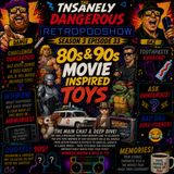 SEASON 3 EPISODE 33 - 80s & 90s MOVIE INSPIRED TOYS