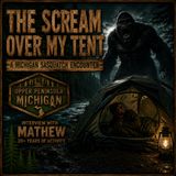MICHIGAN SASQUATCH ENCOUNTERS | THE CREATURE SCREAMED SO LOUD HE COULDN’T MOVE