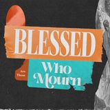 Blessed Are Those Who Mourn |Sermon On The Mount| Pastor Dennis Cummins | ExperienceChurch.Tv