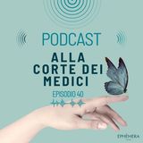 Ep.40_Alla corte dei medici