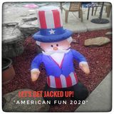 LET'S GET JACKED UP! American Fun