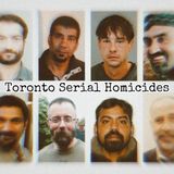 Episode 54: 2010-2017 Toronto Serial Homicides