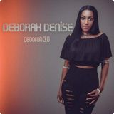 Deborah Denise:Music Producer & Singer:Part 1 of 3-Ep 3130