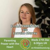 Parenting Power with the Heart | F.I.N.E Parenting with Lorraine Murray of Connected Kids