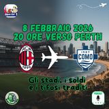 Soldi, Stadi e Trasferte Folli: Milan-Como a Perth e il Futuro degli Impianti Sportivi