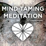 Grounding, Calming, & Mind Taming Meditation