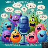 SOMOS MONSTRUOS | LuisBermejo.com 05x19